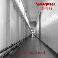 Slaughterhouse (FRA) : The Troops of Death